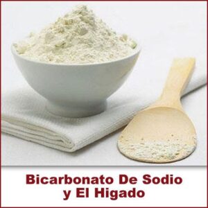 El bicarbonato de sodio sirve para limpiar el higado graso